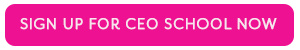 CEO School Call to Action Button Sign Up