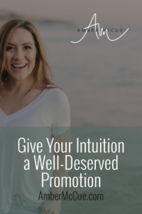 Give Your Intuition a Well-Deserved Promotion 