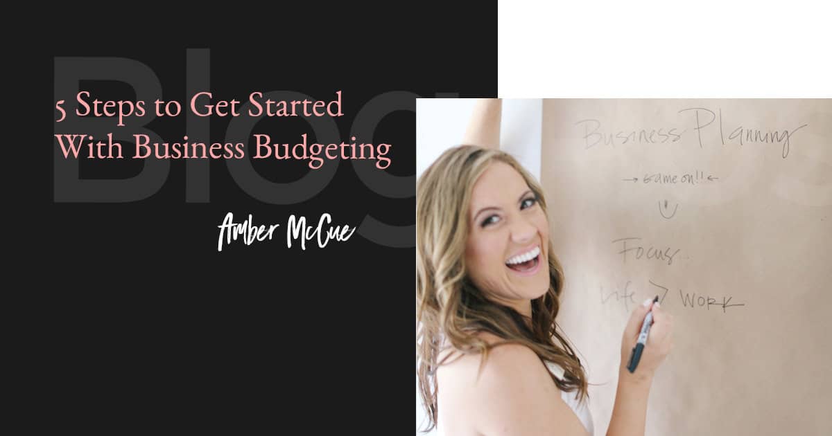 5 Steps to Get Started With Business Budgeting